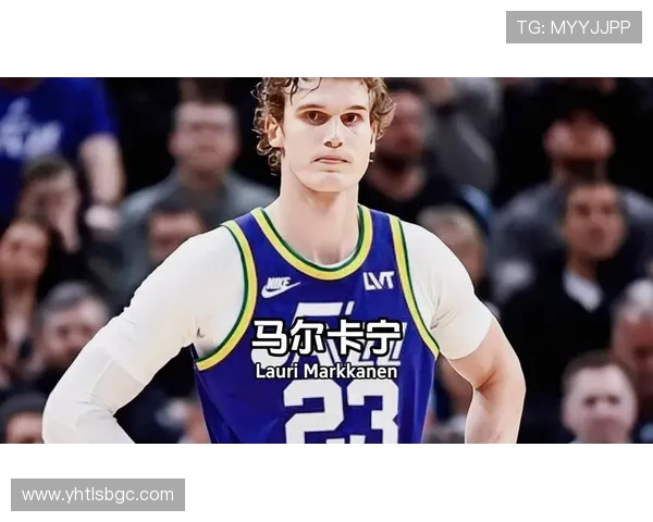 劳里马尔卡宁:从新秀到明星球员的蜕变之路与未来展望 劳里马尔卡宁:从新秀到明星球员的蜕变之路与未来展望