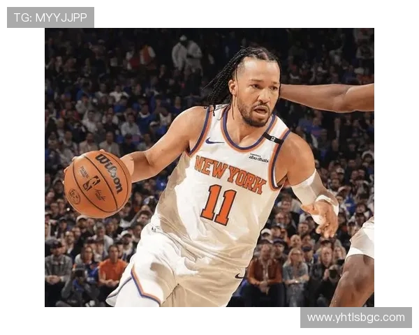 尼克斯黑马之谜探秘布伦森与OG组合为何能夺联盟净效率第一